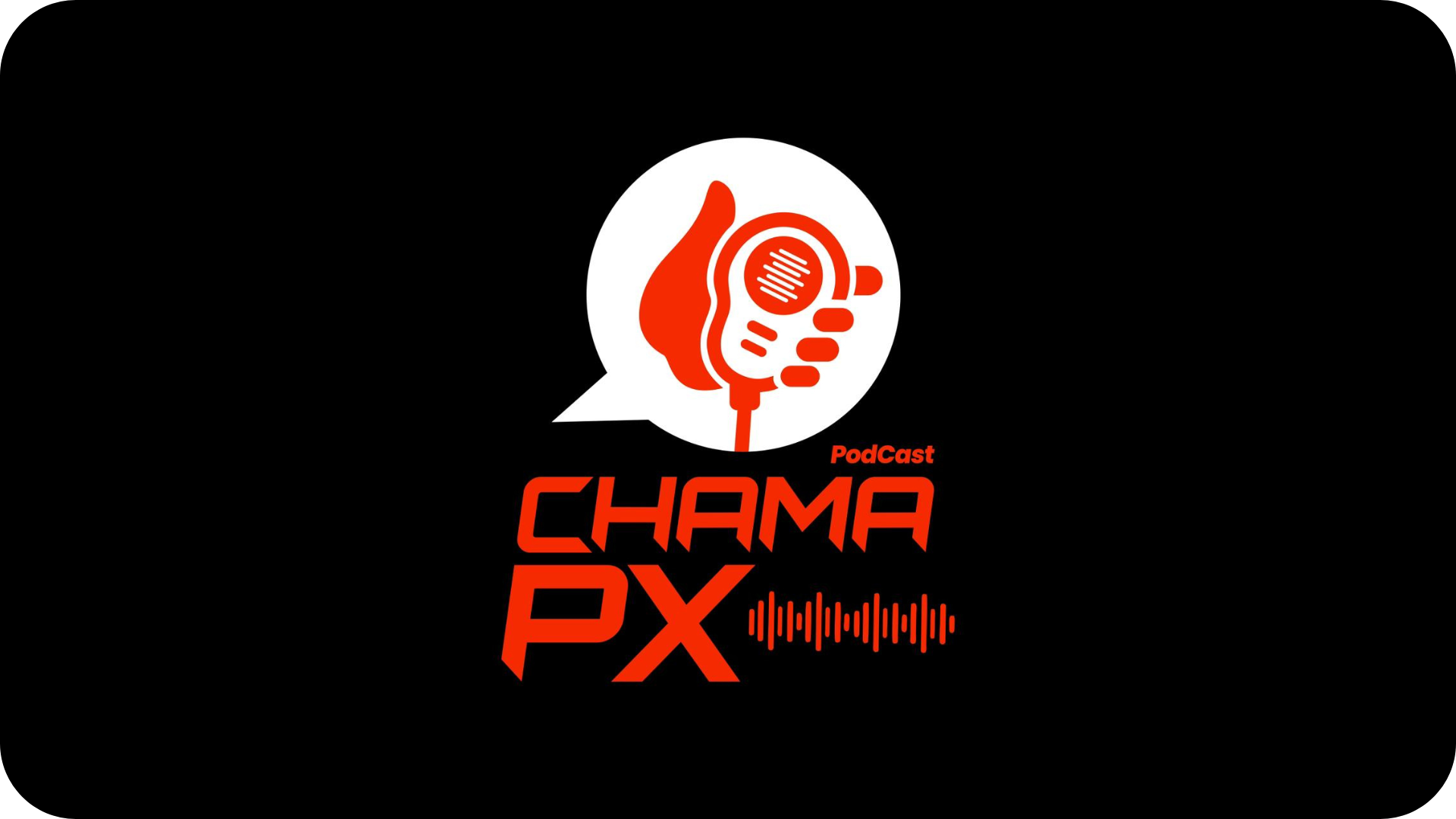 Chama PX Podcast